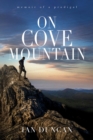 On Cove Mountain : Memoir Of A Prodigal - eBook