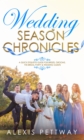 Wedding Season Chronicles : A Quick Etiquette Guide for Brides, Grooms, The Bridal Party & Guests - eBook