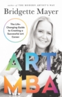Art MBA : The Life-Changing Guide to Creating a Successful art Career - eBook