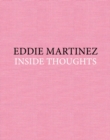 Eddie Martinez: Inside Thoughts - Book