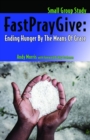 FastPrayGive : Ending Hunger By The Means Of Grace - eBook