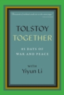 Tolstoy Together : 85 Days of War and Peace with Yiyun Li - Book