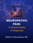 Neuropathic Pain : A Clinical Guide to Diagnosis - eBook