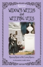Widow's Weeds and Weeping Veils : Mourning Rituals in 19th Century America - eBook