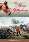 The Horse at Gettysburg : Prepared for the Day of Battle - eBook