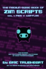 The Medium-Sized Book of Zim Scripts: Vol. 1: Pigs 'n' Waffles : The stories, and the stories behind the stories of your favorite Invader - eBook