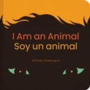 I Am An Animal / Soy Un Animal : (Bilingual Board Books for Babies) - Book
