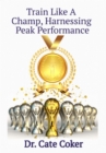 Train Like A Champ, Harnessing Peak Performance - eBook