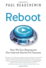 Reboot : How We Can Reprogram Our Internal Stories For Success - Book