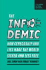 The Infodemic : How Censorship and Lies Made the World Sicker and Less Free - Book