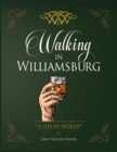 Walking in Williamsburg : A Life in Words - Book