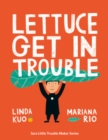 Lettuce Get in Trouble - Book