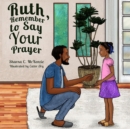 Ruth, Remember to Say Your Prayer - eBook