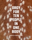 Isabelle Albuquerque: Orgy for Ten People in One Body - Book