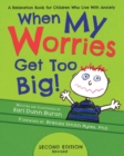 When My Worries Get Too Big : A Relaxation Book for Children Who Live with Anxiety - Book