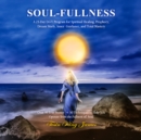 Soul-Fullness : A 21-day D-I-Y Program for Spiritual Healing, Prophecy, Dream Study, Inner Guidance, ,and Total Mastery - eAudiobook