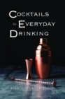Cocktails for Everyday Drinking - eBook