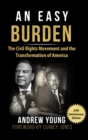 25th Anniversary Edition - An Easy Burden : The Civil Rights Movement and the Transformation of America - eBook