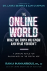 The Online World, What You Think You Know and What You Don't : 4 Critical Tools for Raising Kids in the Digital Age - Book