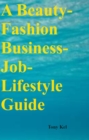 A Beauty-Fashion Business-Job-Lifestyle Guide - eBook