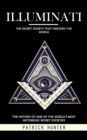 Illuminati : The Secret Society That Hijacked the World (The History of One of the World's Most Notorious Secret Societies) - eBook