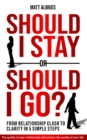 Should I stay or should I go? : From Relationship CLASH to Clarity in 5 Simple Steps - eBook