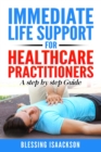 Immediate Life Support for healthcare Practitioners : A Step-By-Step Guide - eBook