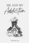 Me and My Addiction - eBook