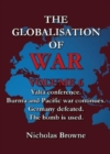 The Globalisation of War : Yalta Conference, Burma and Pacific War Continues, Germany Defeated, The Bomb is Used - Book