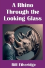 A Rhino Through the Looking Glass - eBook