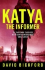 KATYA THE INFORMER : The trafficking trade need her to do what she does best. - Book