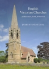 English Victorian Churches : Architecture, Faith, & Revival - Book