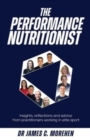 The Performance Nutritionist : Insights, reflections and advice from practitioners working in elite sport - Book
