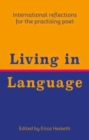Living in Language : International reflections for the practising poet - Book