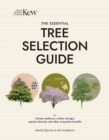 The Essential Tree Selection Guide : For Climate Resilience, Carbon Storage, Species Diversity and Other Ecosystem Benefits - Book