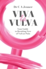 Viva la Vulva : Your guide to breaking free of vulvar pain - eBook
