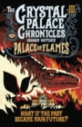 The Crystal Palace Chronicles 3 : Palace of Flames 3 - Book