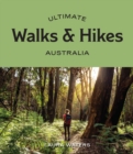 Ultimate Walks & Hikes: Australia - Book