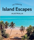 Ultimate Island Escapes: Australia - Book