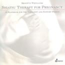 Shiatsu Therapy for Pregnancy - eBook