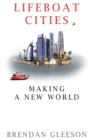 Lifeboat Cities : Making a New World - eBook
