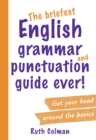 The Briefest English Grammar and Punctuation Guide Ever! - eBook