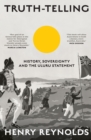 Truth-Telling : History, Sovereignty and the Uluru Statement - eBook