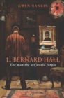 L. Bernard Hall : The Man the Art World Forgot - eBook