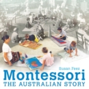 Montessori : The Australian Story - eBook