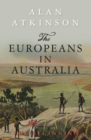 The Europeans in Australia : Volume One: The Beginning - eBook