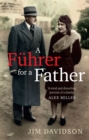 A Fuhrer for a Father : The Domestic Face of Colonialism - eBook