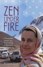 Zen Under Fire: A New Zealand Woman's Story of Love & War in Afghanistan : A New Zealand Woman's Story of Love & War in Afghanistan - eBook
