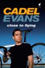 Cadel Evans : Close to Flying - eBook