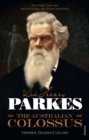 Sir Henry Parkes: The Australian Colossus - eBook